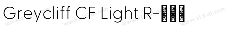Greycliff CF Light R字体转换 Greycliff CF Light R字体转换